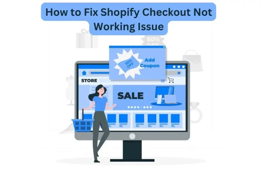 Fixing Shopify checkout problems on online store