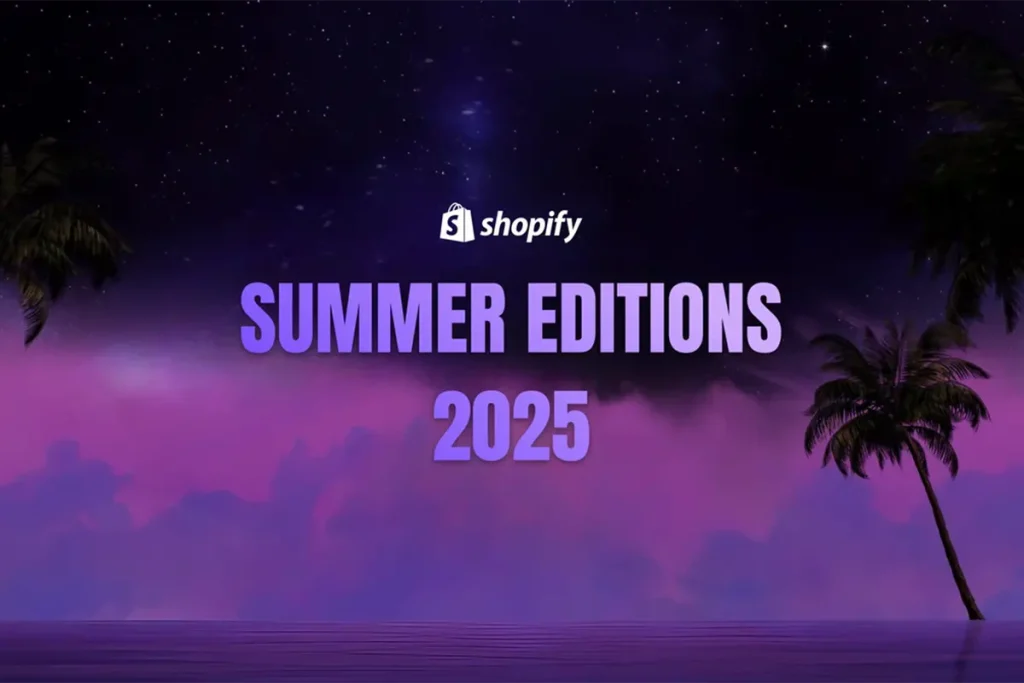 Shopify Editions Summer 2025 new feature highlights